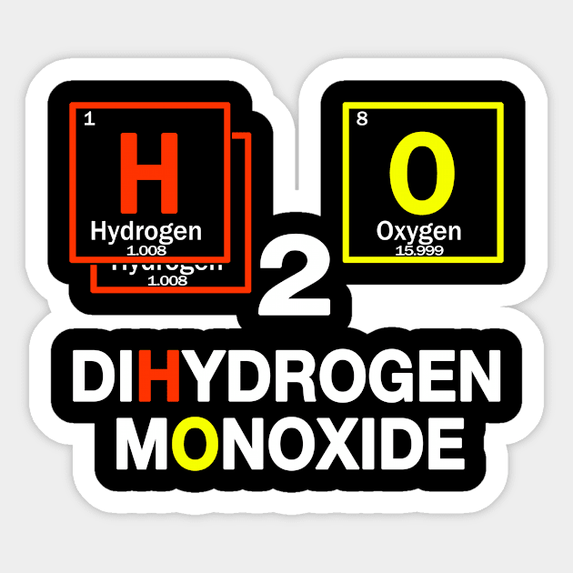 Dihydrogen monoxide aka h2o water Sticker by Context